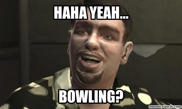 Roman Wants To Go Bowling GTA IV